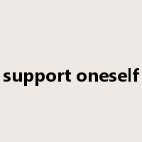 support oneself是什么意思