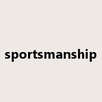 sportsmanship是什么意思