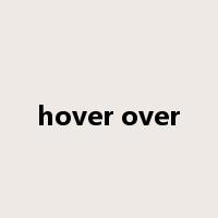 hover over是什么意思