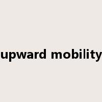 upward mobility是什么意思