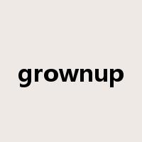 grownup是什么意思