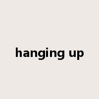 hanging up是什么意思