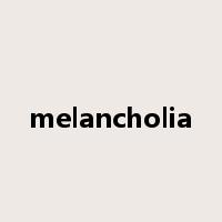 melancholia是什么意思