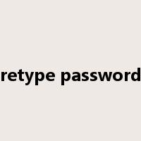 retype password是什么意思