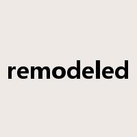 remodeled是什么意思