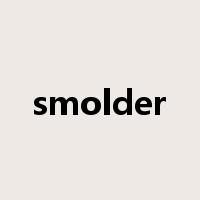 smolder是什么意思