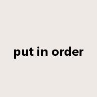 put in order是什么意思