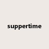 suppertime是什么意思