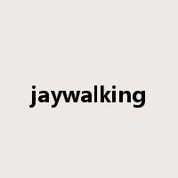 jaywalking是什么意思