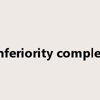 inferiority complex是什么意思