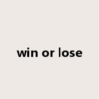 win or lose是什么意思