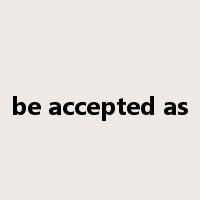be accepted as是什么意思
