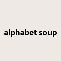 alphabet soup是什么意思