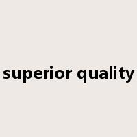 superior quality是什么意思