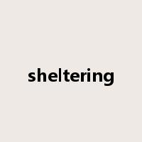 sheltering是什么意思