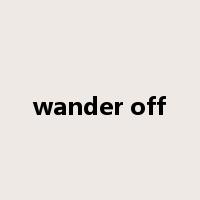 wander off是什么意思