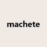 machete是什么意思