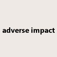 adverse impact是什么意思