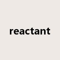 reactant是什么意思