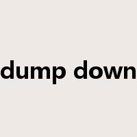 dump down是什么意思