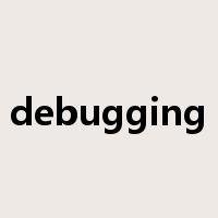 debugging是什么意思