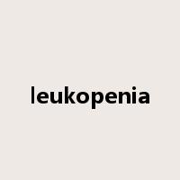 leukopenia是什么意思