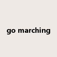 go marching是什么意思