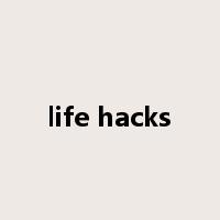 life hacks是什么意思
