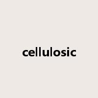 cellulosic是什么意思
