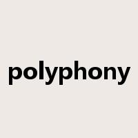 polyphony是什么意思