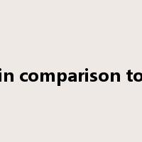 in comparison to是什么意思