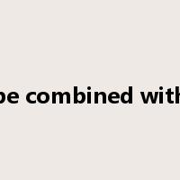 be combined with是什么意思