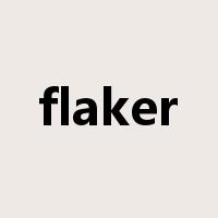 flaker是什么意思