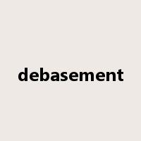 debasement是什么意思