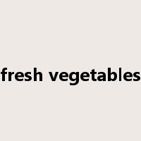 fresh vegetables是什么意思
