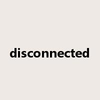 disconnected是什么意思