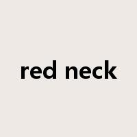 red neck是什么意思