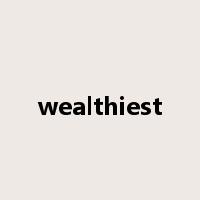 wealthiest是什么意思