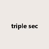 triple sec是什么意思