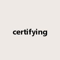 certifying是什么意思