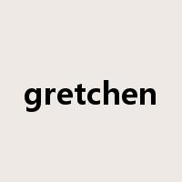 gretchen是什么意思