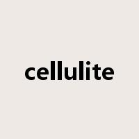 cellulite是什么意思