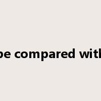 be compared with是什么意思
