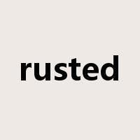 rusted是什么意思