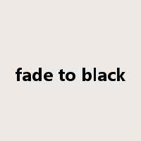 fade to black是什么意思