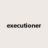 executioner是什么意思