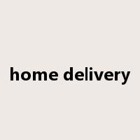 home delivery是什么意思