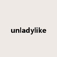 unladylike是什么意思