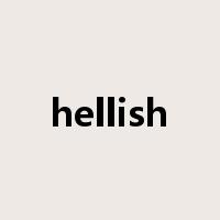 hellish是什么意思