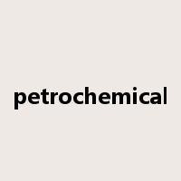 petrochemical是什么意思